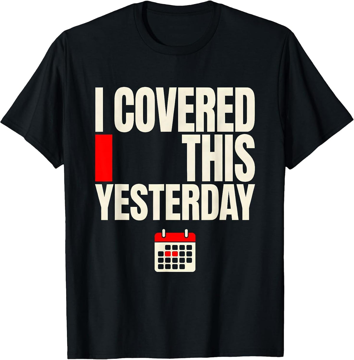 Men's I Covered This Yesterday Funny Sarcastic Teacher Back T-Shirt - Black