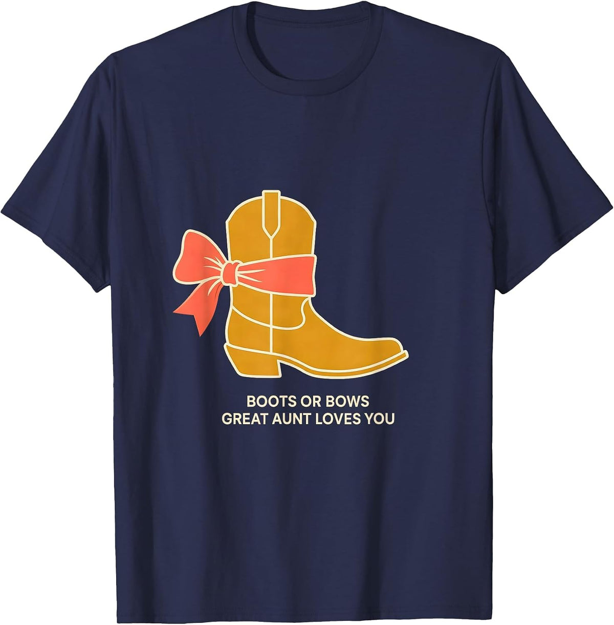 Men's Boots Or Bows Great Aunt Loves You Funny Family Humor T-Shirt - Navy Blue