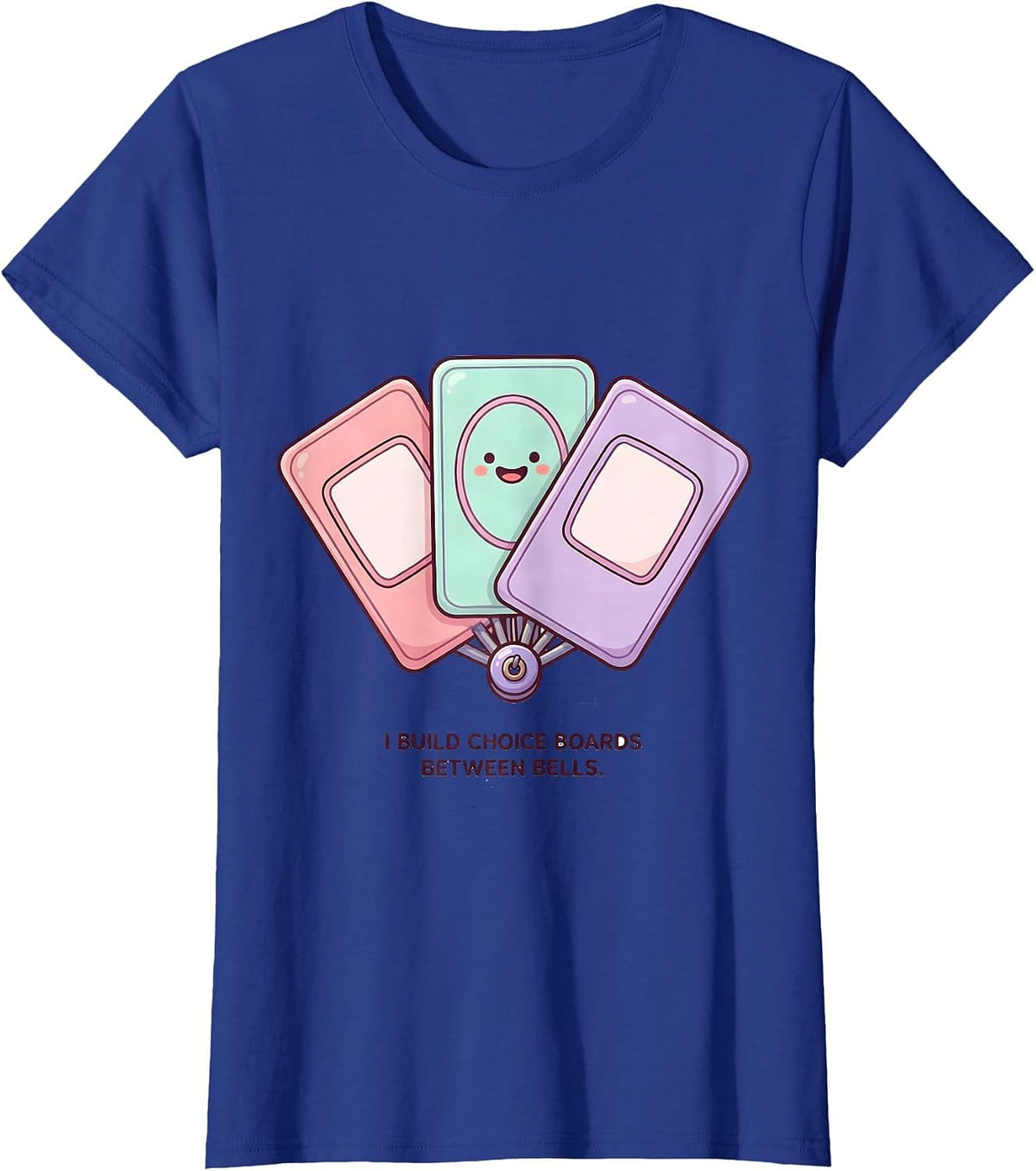 Women's I Build Choice Boards Between Bells Cute Kawaii Special T-Shirt - Royal Blue
