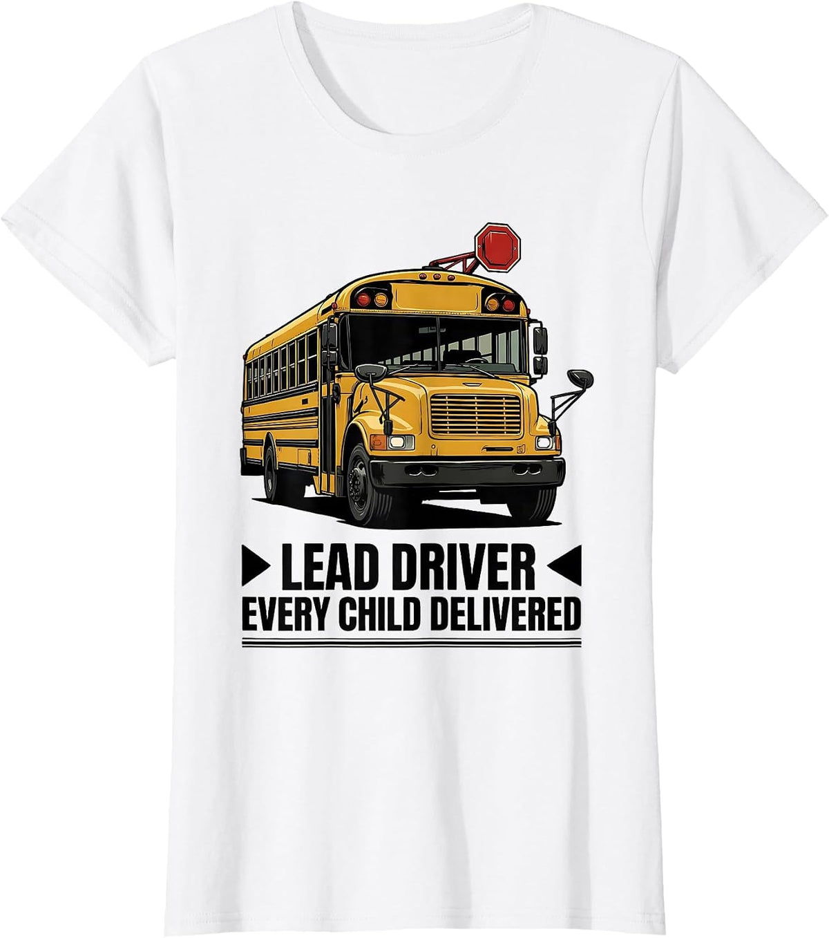 Women's Lead Driver Every Child Delivered Funny School Bus Driver T-Shirt - White