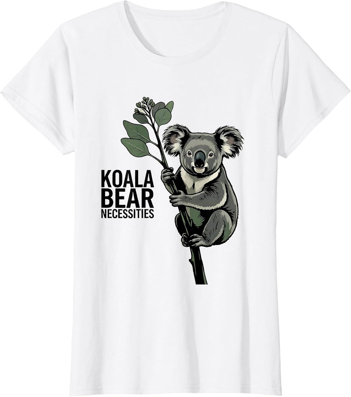 Koala Bear Necessities Funny Koala Lover Animal Humor Gift T-Shirt - White