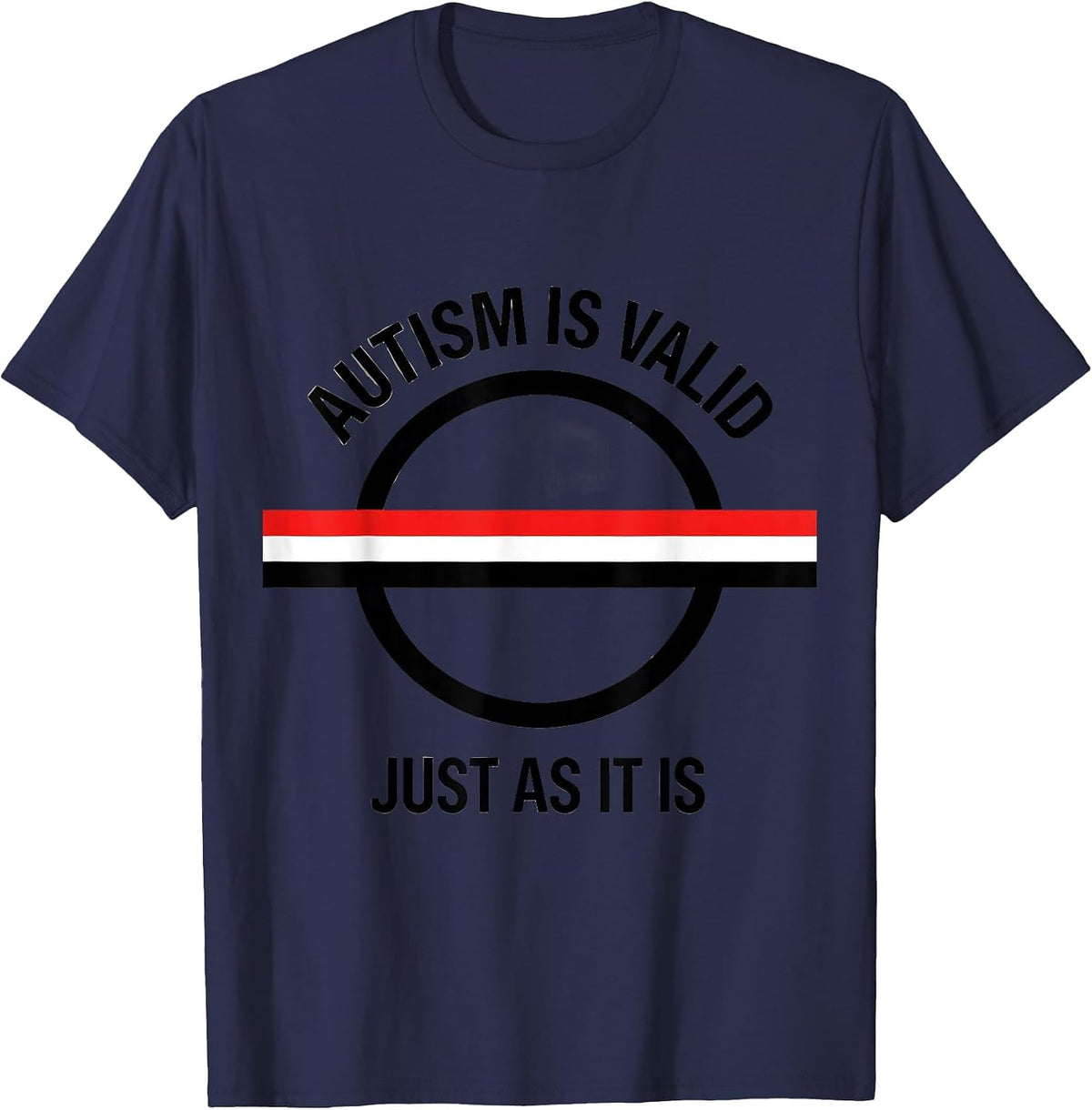 Autism Is Valid Just As It Is Neurodivergent Support Humor T-Shirt - Navy Blue