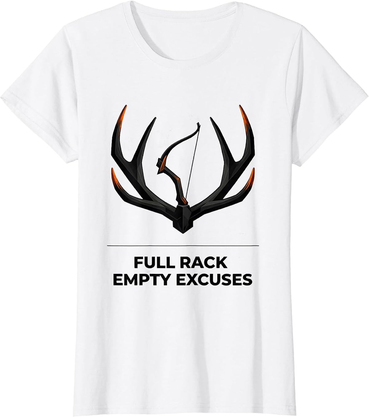 Women's Full Rack Empty Excuses Funny Deer Hunting Hunter Dad Gift T-Shirt - White