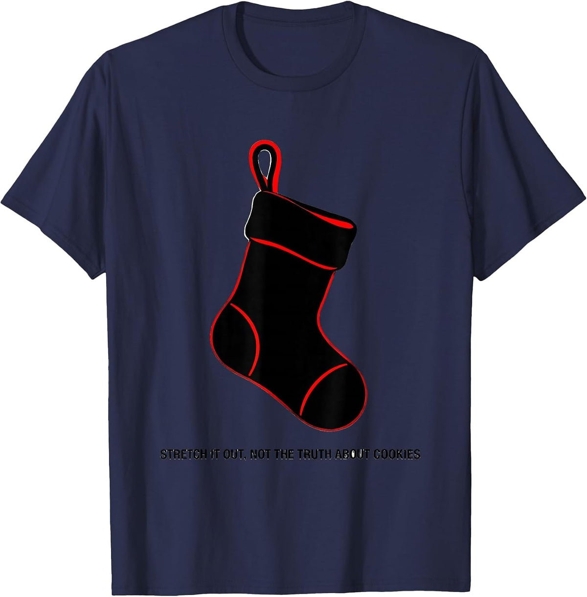 Stretch It Out, Not The Truth About Cookies Therapy Humor T-Shirt - Navy Blue