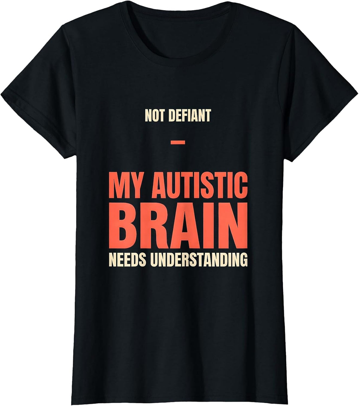 Not Defiant — My Autistic Brain Needs Understanding Autism T-Shirt - Black