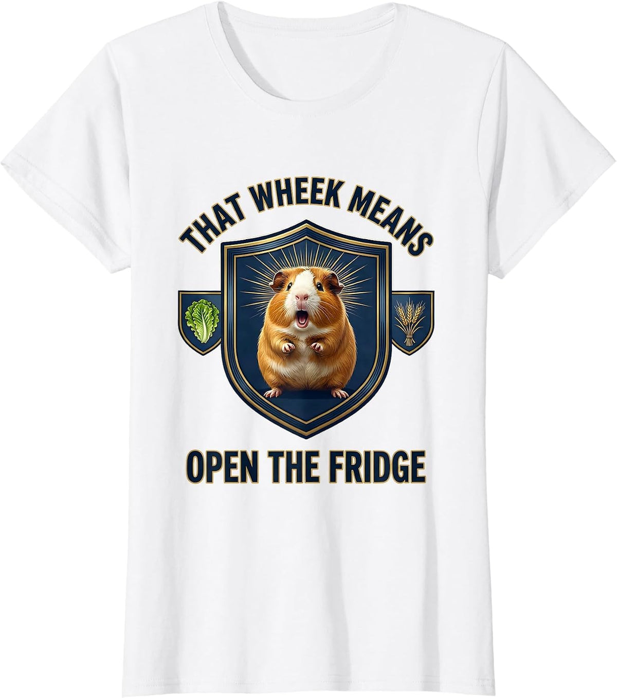 That Wheek Means Open The Fridge Cute Guinea Pig Lover Humor T-Shirt - White