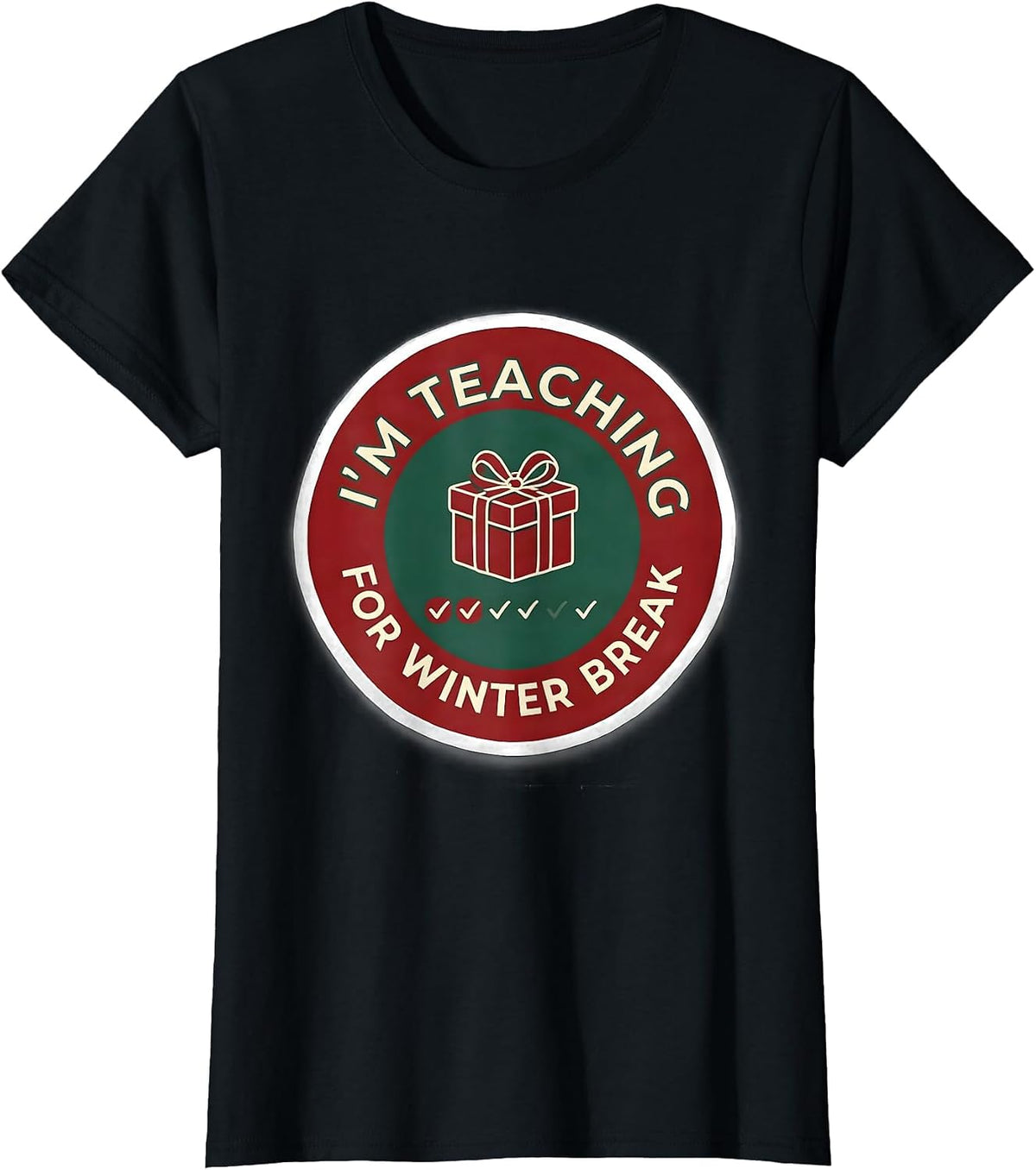 I'm Teaching For Winter Break Funny Teacher Sped Humor T-Shirt - Black