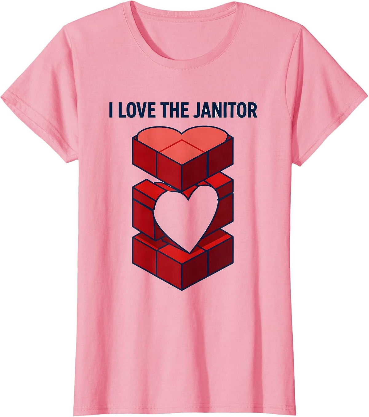 Women's I Love The Janitor Funny Crude Humor Novelty T-Shirt - Pink
