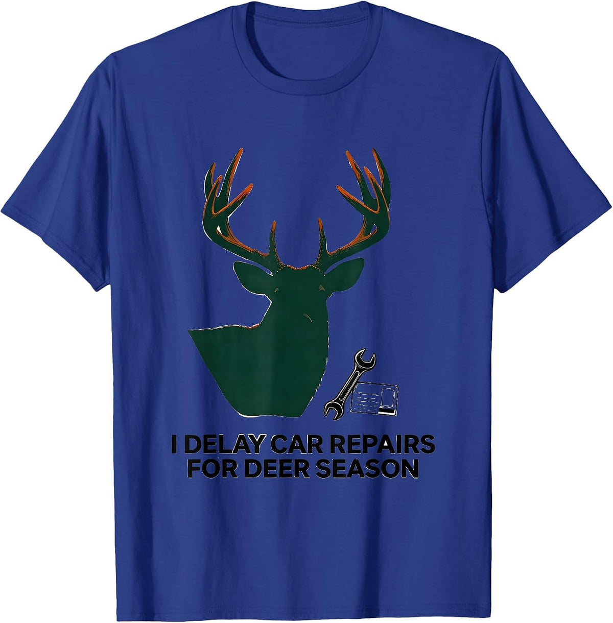 I Delay Car Repairs For Deer Season Funny Hunter Dad Gift T-Shirt - Royal Blue