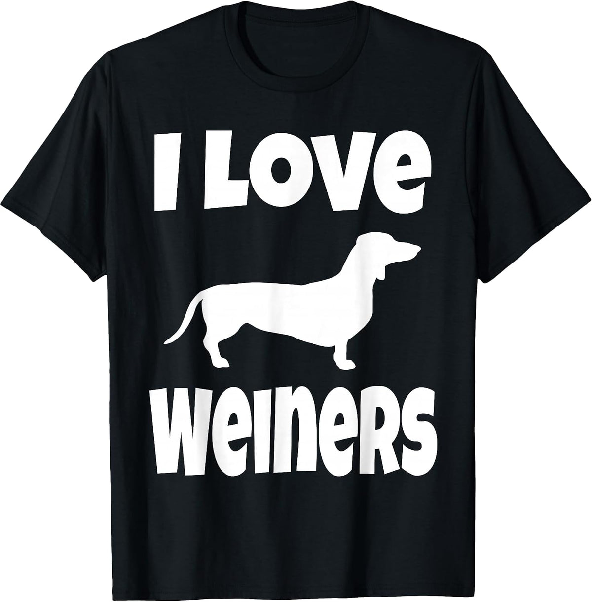 Weiner Dog Owner Dachshund Lover Mom Dad I Love Weiners T-Shirt - Black