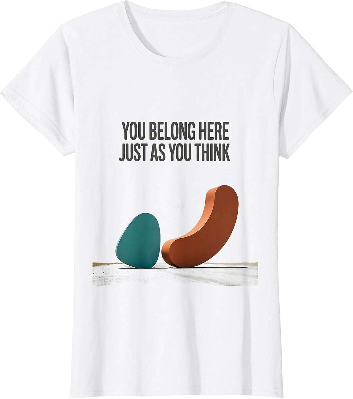 You Belong Here, Just As You Think Midcentury Modern Special T-Shirt - White