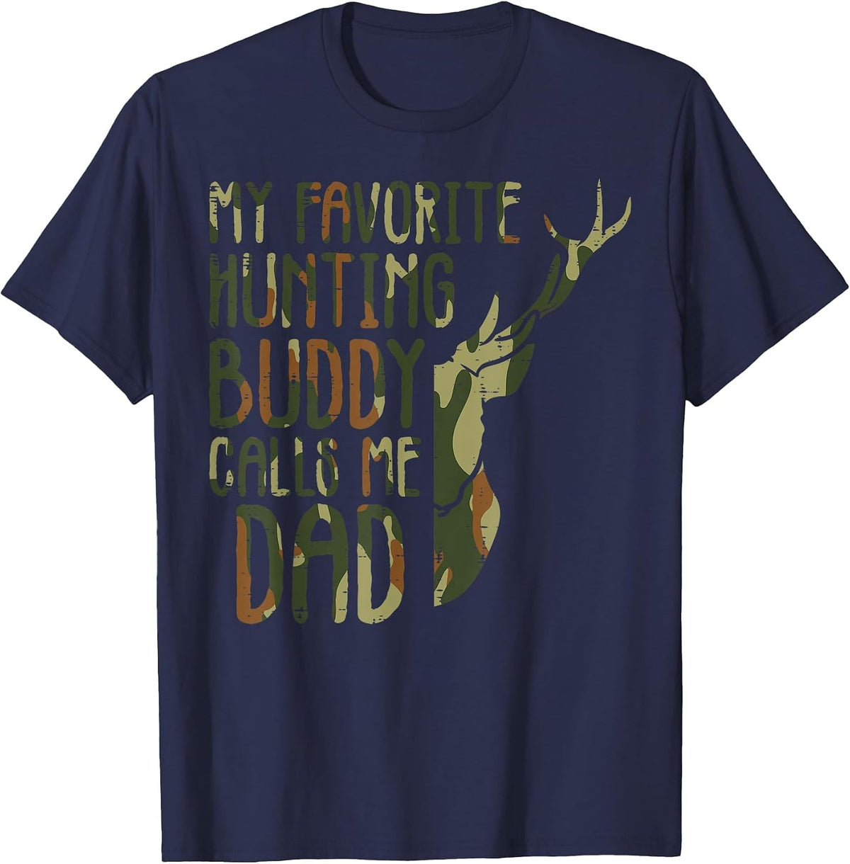 Camo Favorite Hunting Buddy Calls Me Dad Deer Hunter T-Shirt Tee for Men - Navy Blue