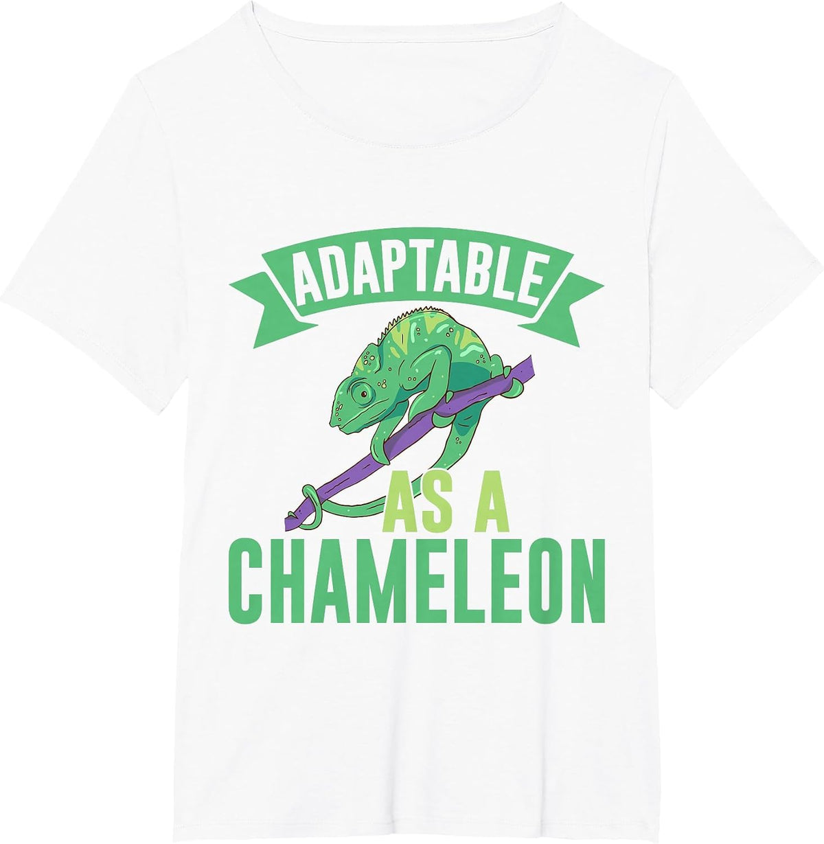 Adaptable as a Chameleon T-Shirt - White
