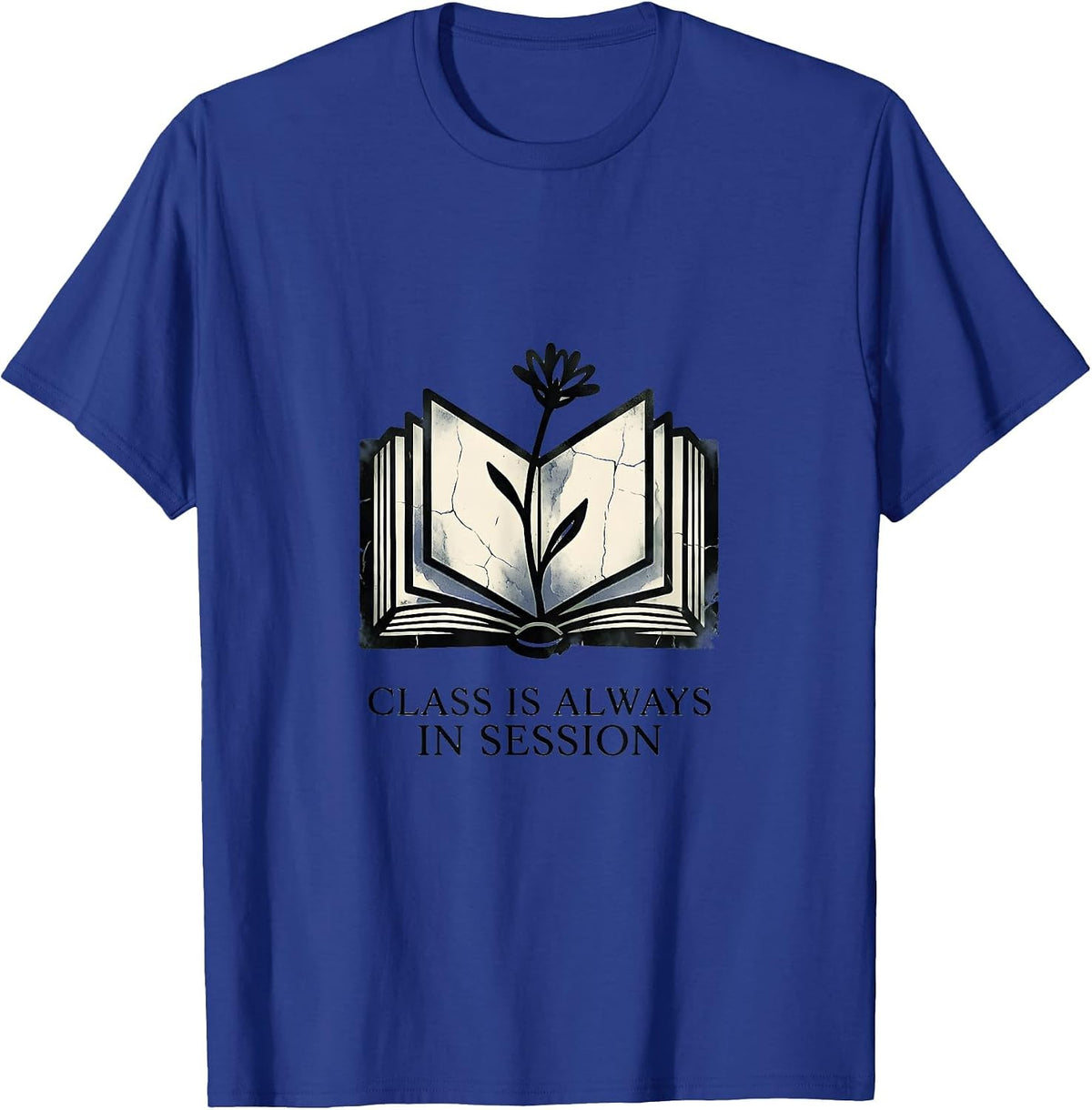 Class Is Always In Session Teacher Design T-Shirt - Royal Blue