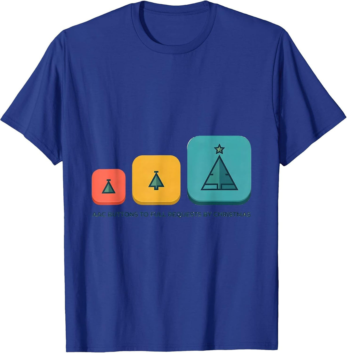 AAC Buttons to Full Requests by Christmas SLP T-Shirt - Royal Blue
