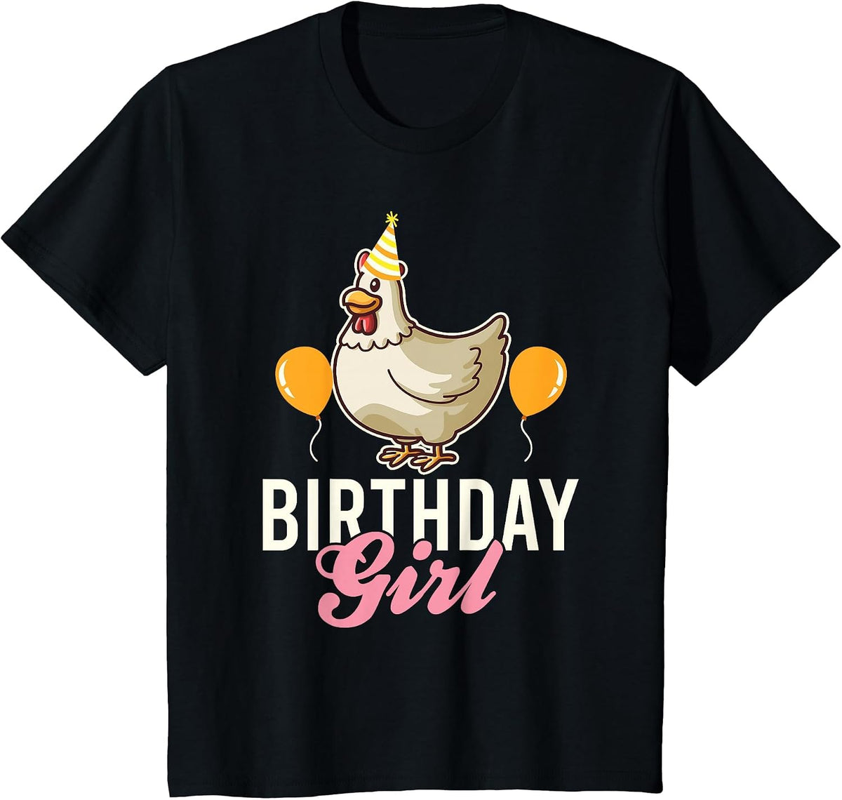 Cute Chicken Birthday Girl T-Shirt - Black