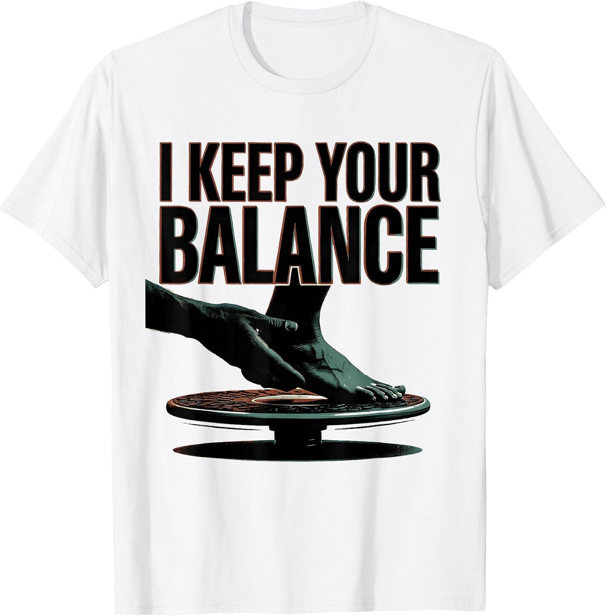 Men's I Keep Your Balance Funny Physical Therapist PT Gift T-Shirt - White