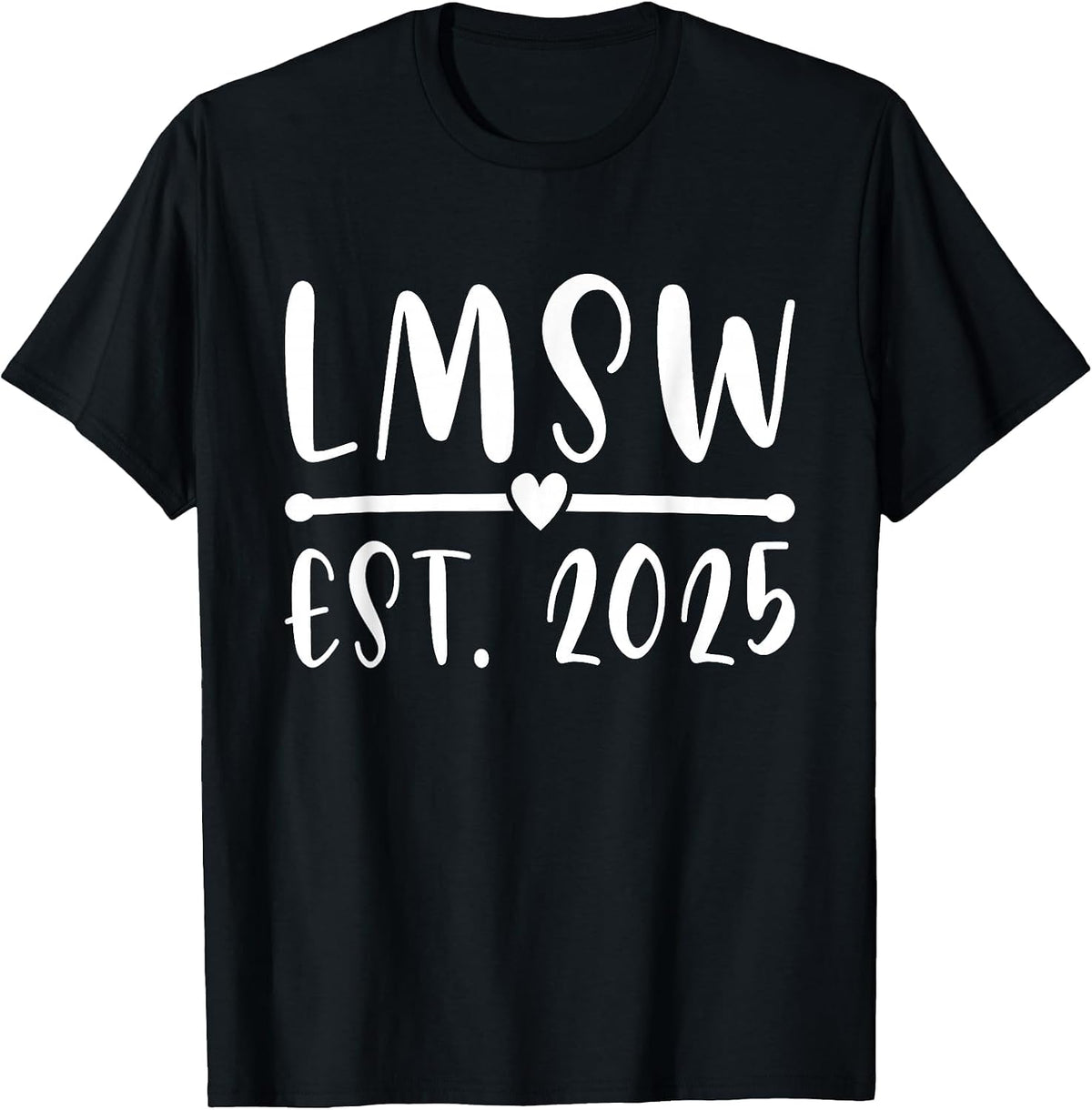 LMSW Est 2025 Licensed Master Social Worker MSW Month T-Shirt - Black