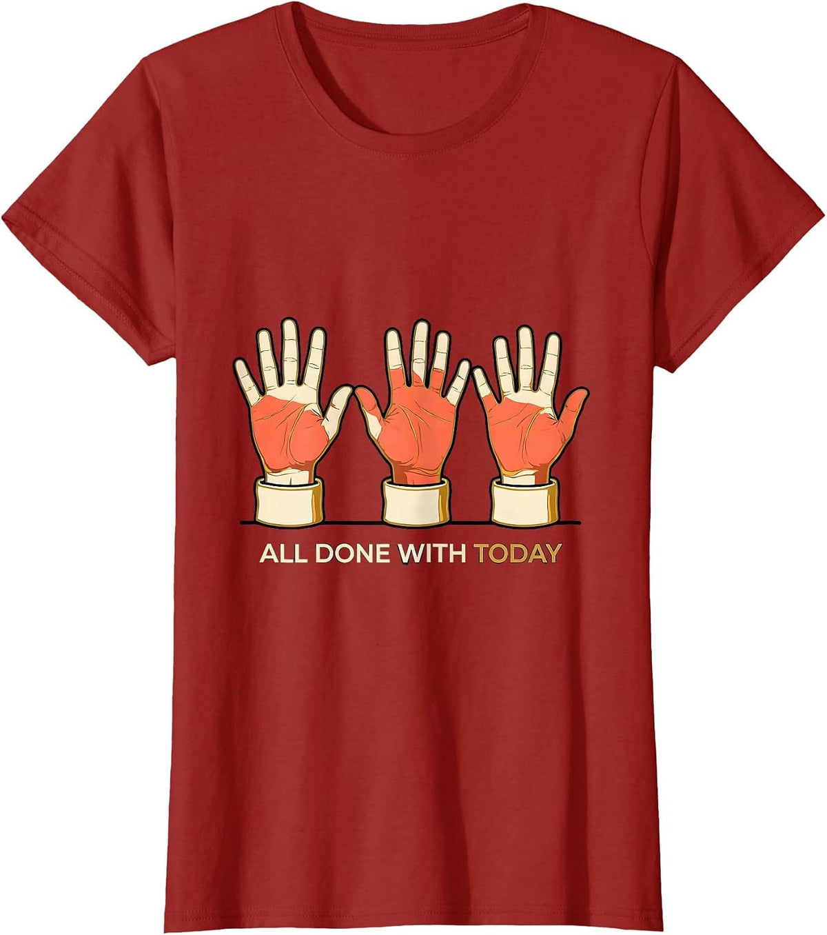 All Done With Today Flat Outlined ASL Sign Language Teacher T-Shirt, Women, Cranberry Red, Large - As Pictured