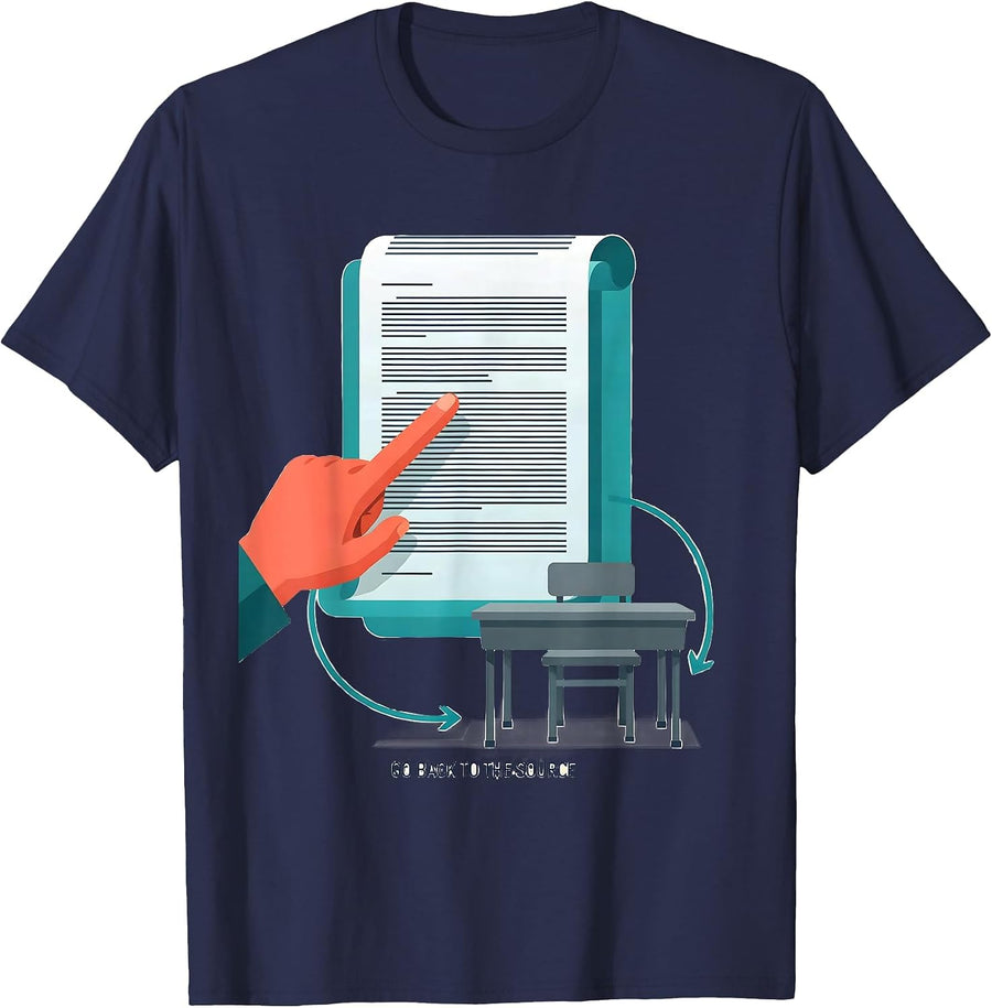 Go Back To The Source Funny History Teacher Classroom Humor T-Shirt - Navy Blue
