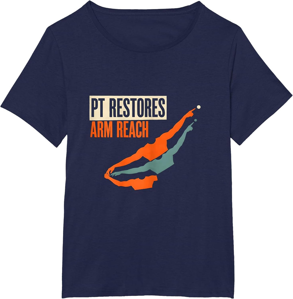 Women's PT Restores Arm Reach Screenprint Physical Therapist Humor T-Shirt - Navy Blue