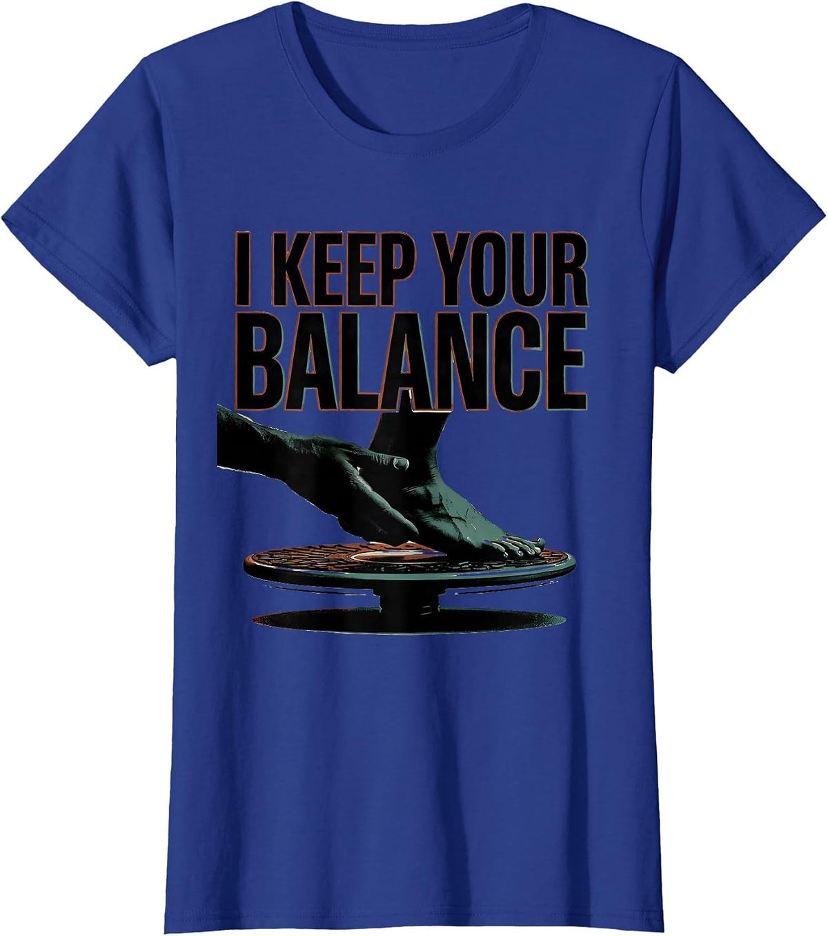 Women's I Keep Your Balance Funny Physical Therapist PT Gift T-Shirt - Royal Blue