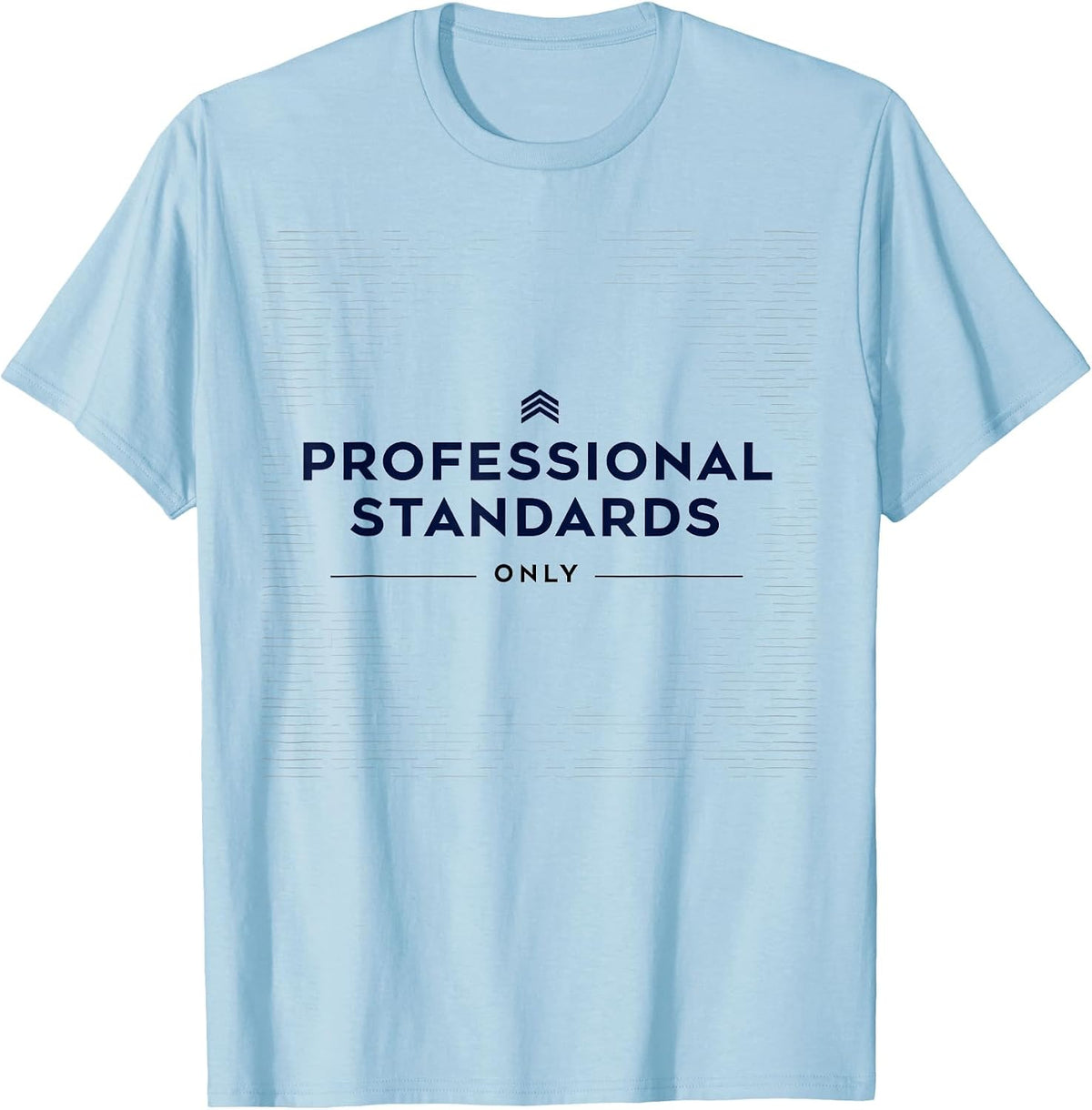 Professional Standards Only Graphic Design T-Shirt - Baby Blue