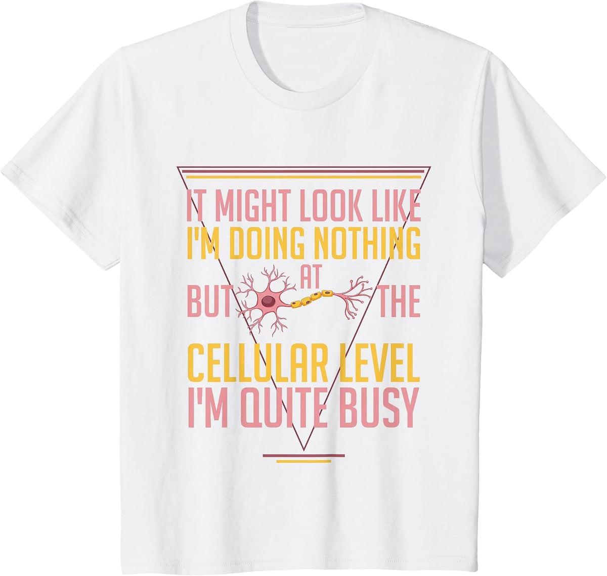 At The Cellular Level I'm Busy Funny Science Cell Biology Tee T-Shirt - White