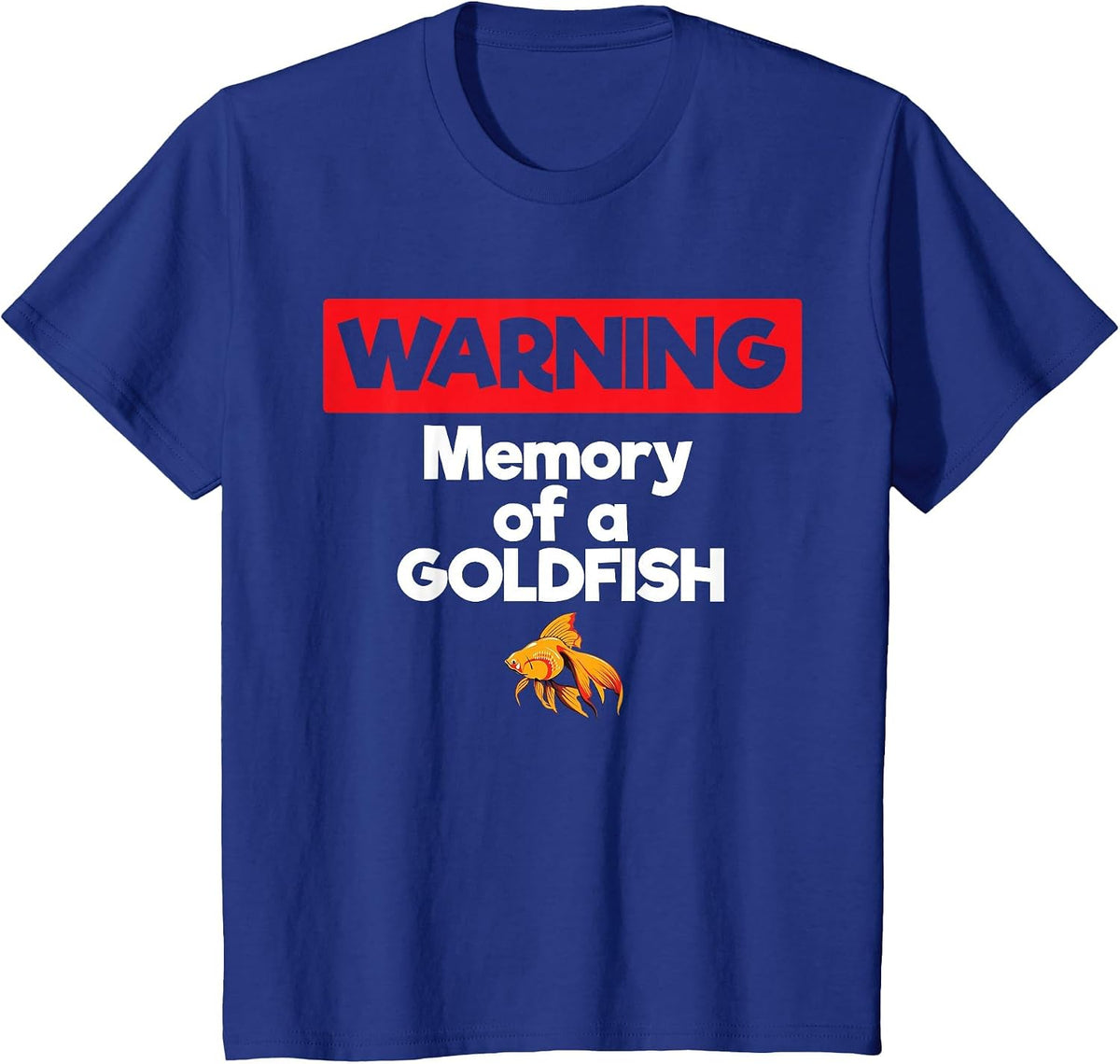 Warning Memory of a Goldfish Short Term Memory T-Shirt T-Shirt - Royal Blue