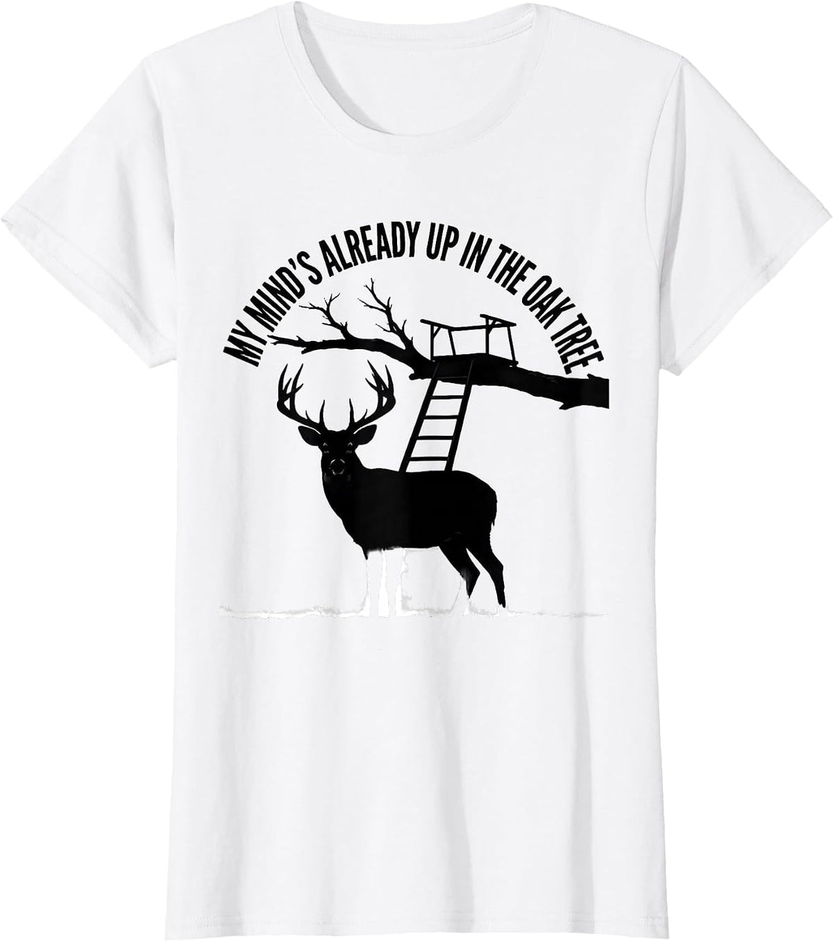 Women's My Mind's Already Up In The Oak Tree Camo Deer Hunting Dad T-Shirt - White