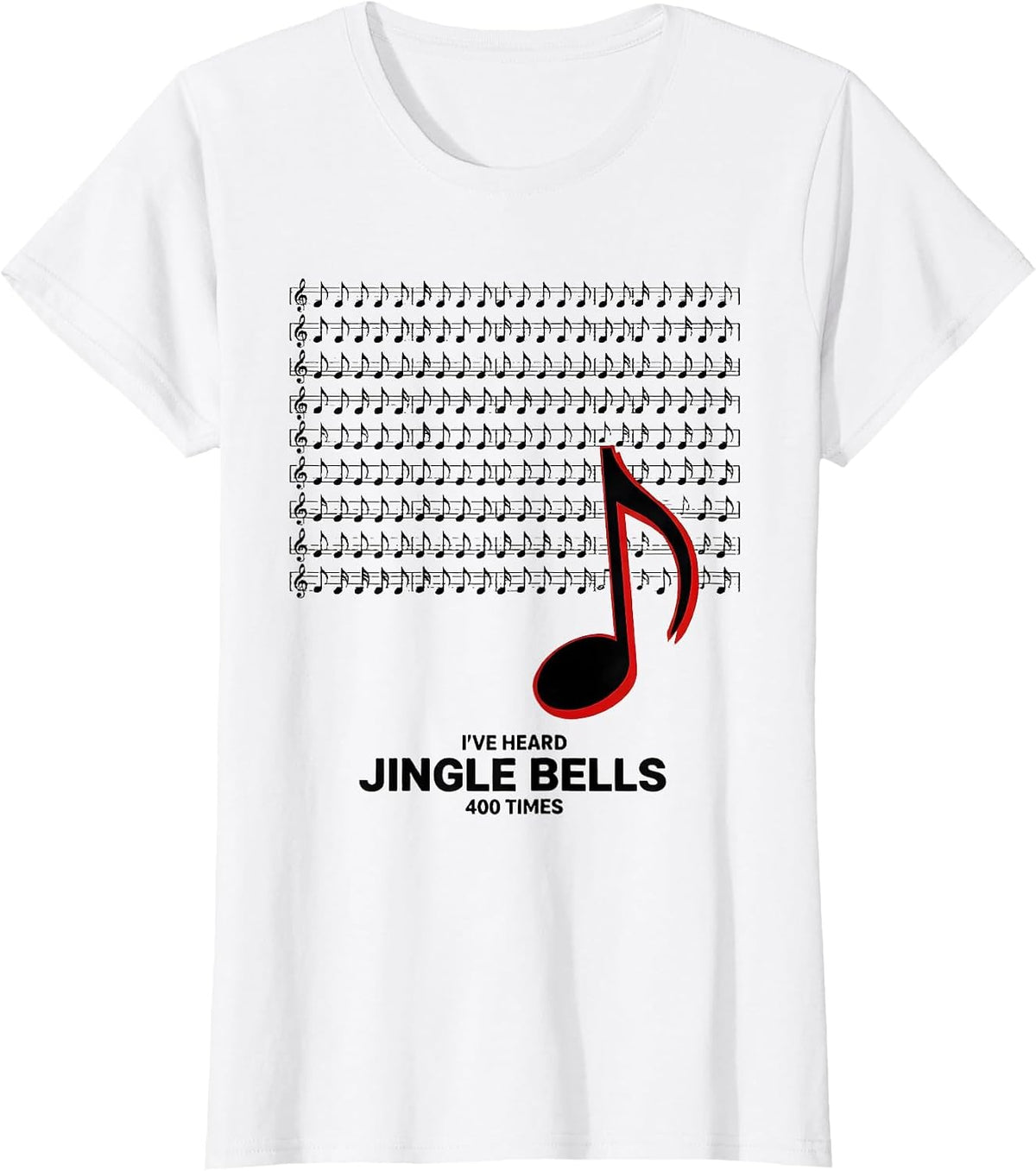 I've Heard Jingle Bells 400 Times Funny Teacher Christmas T-Shirt - White