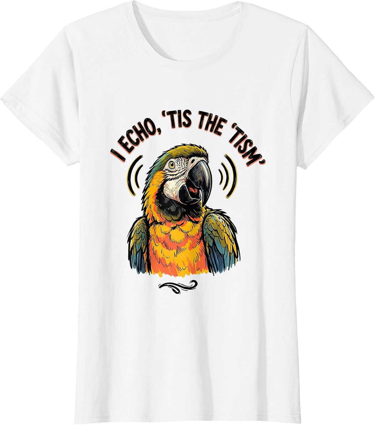 I Echo, 'Tis The 'Tism Funny Autism Meme Awareness Gift T-Shirt - White