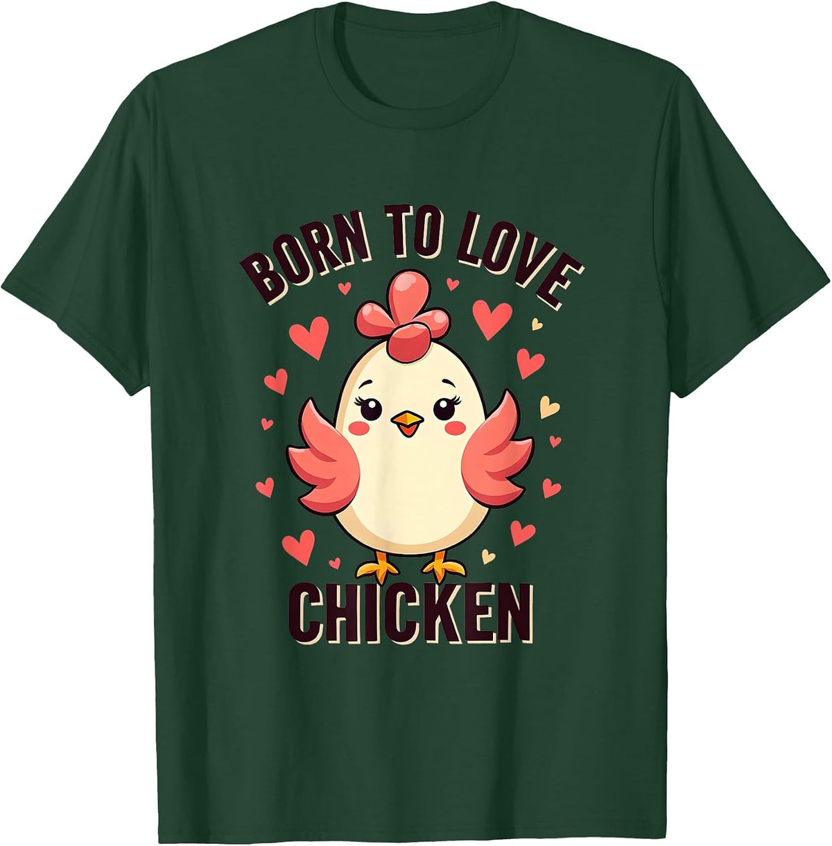 Born to Love Chicken Design for Women T-Shirt - Dark Green
