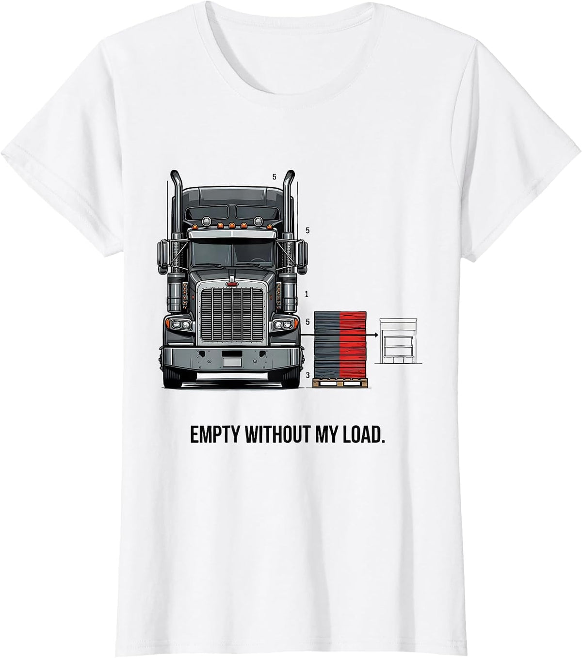 Empty Without My Load Patriotic Semi Truck Driver Trucker T-Shirt - White