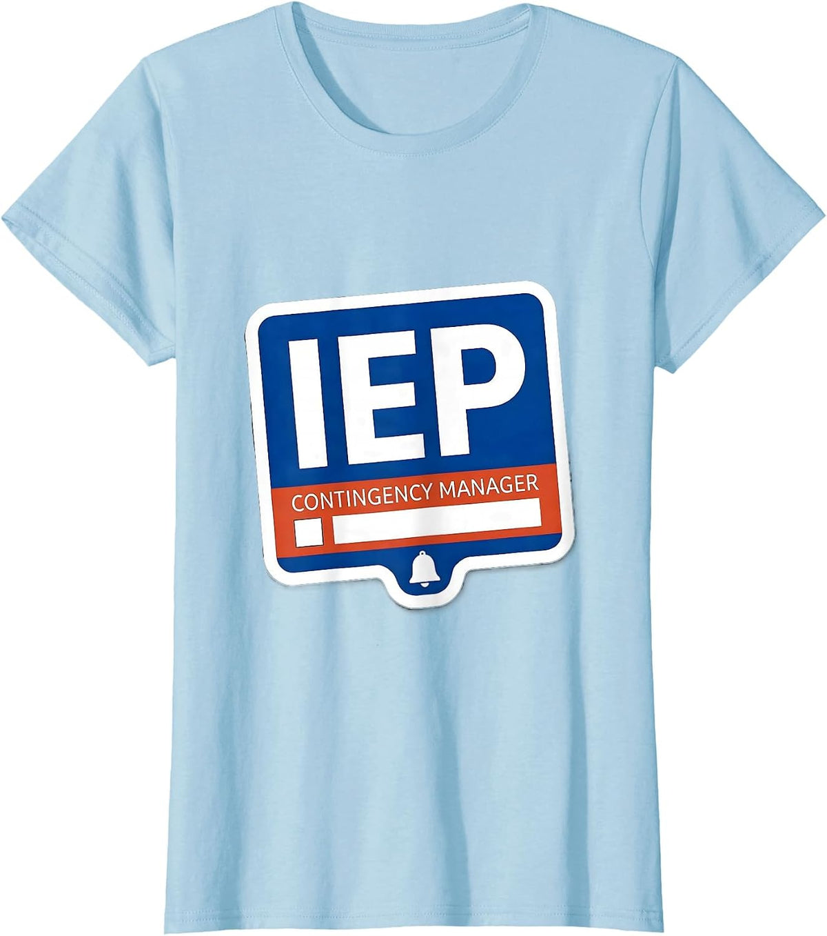 IEP Contingency Manager Funny Chaos Coordinator Teacher T-Shirt - Baby Blue
