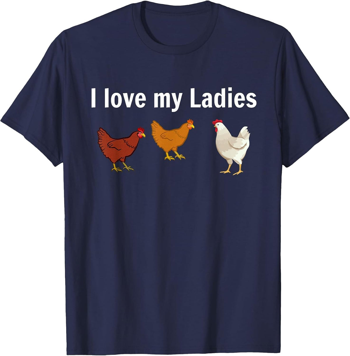 Funny Chicken Design Chicken Farmers I Love My Ladies T-Shirt - Navy Blue