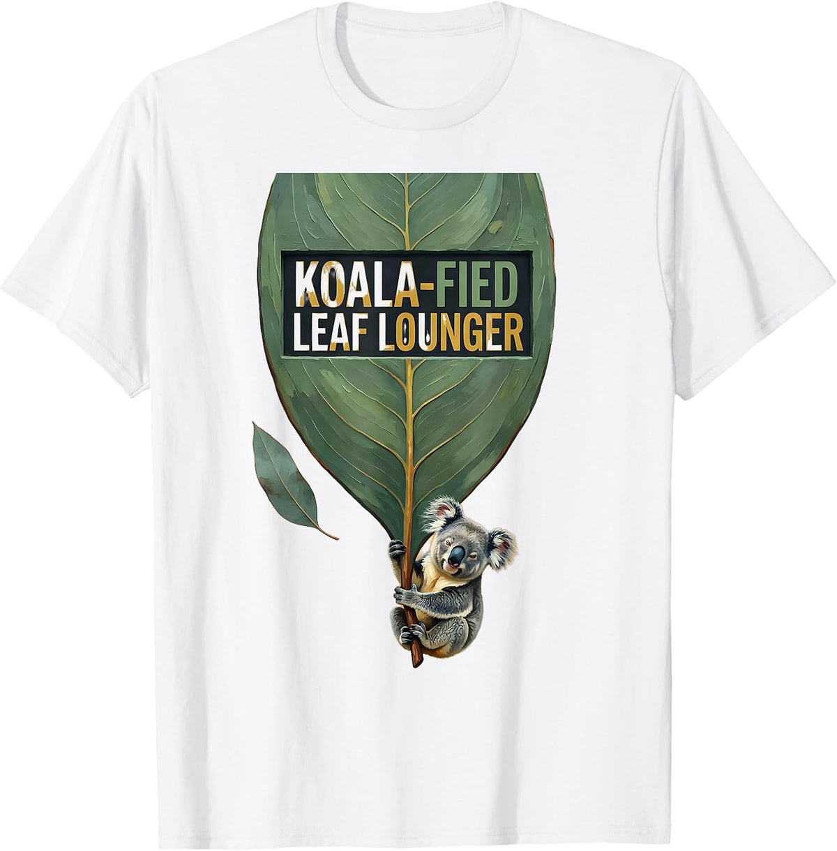 Men's Koala-Fied Leaf Lounger Cute Koala Lover Novelty Humor T-Shirt - White