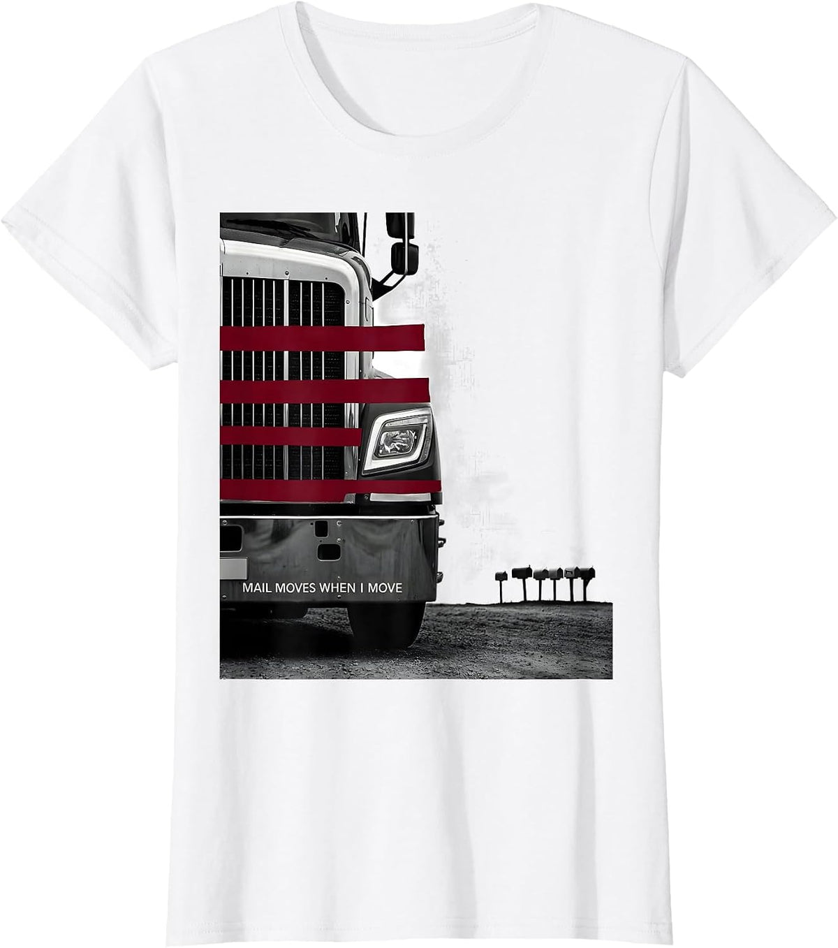 Mail Moves When I Move Patriotic Semi Truck Driver Trucker T-Shirt - White