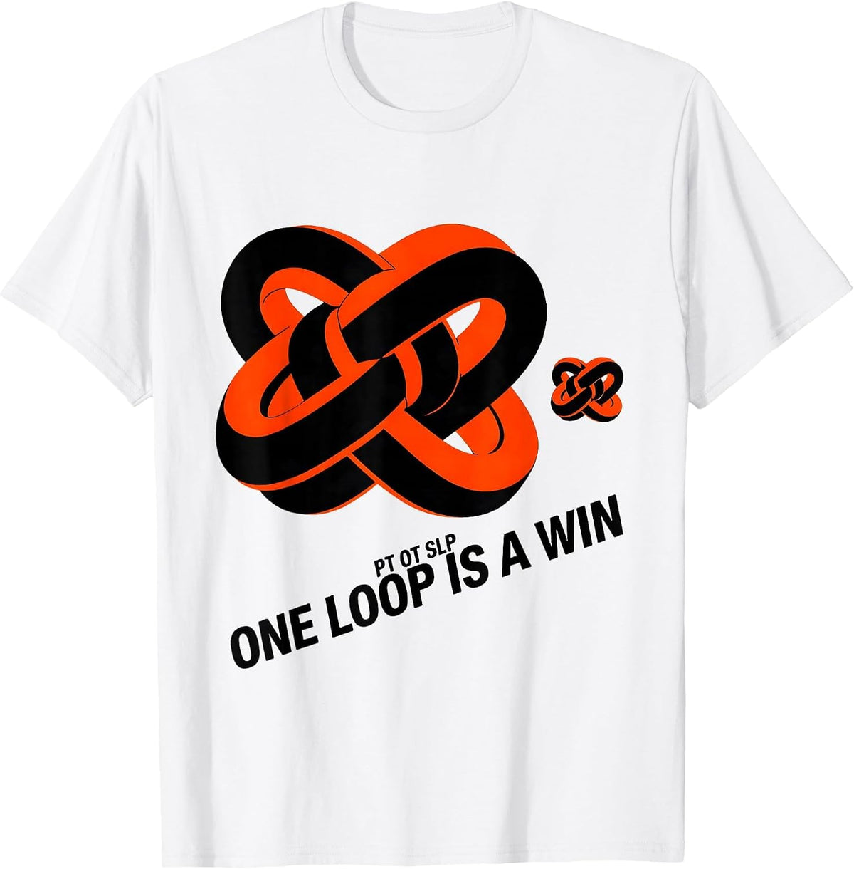 Men's PT OT SLP One Loop Is A Win Funny Rehab Therapist Team Pride T-Shirt - White