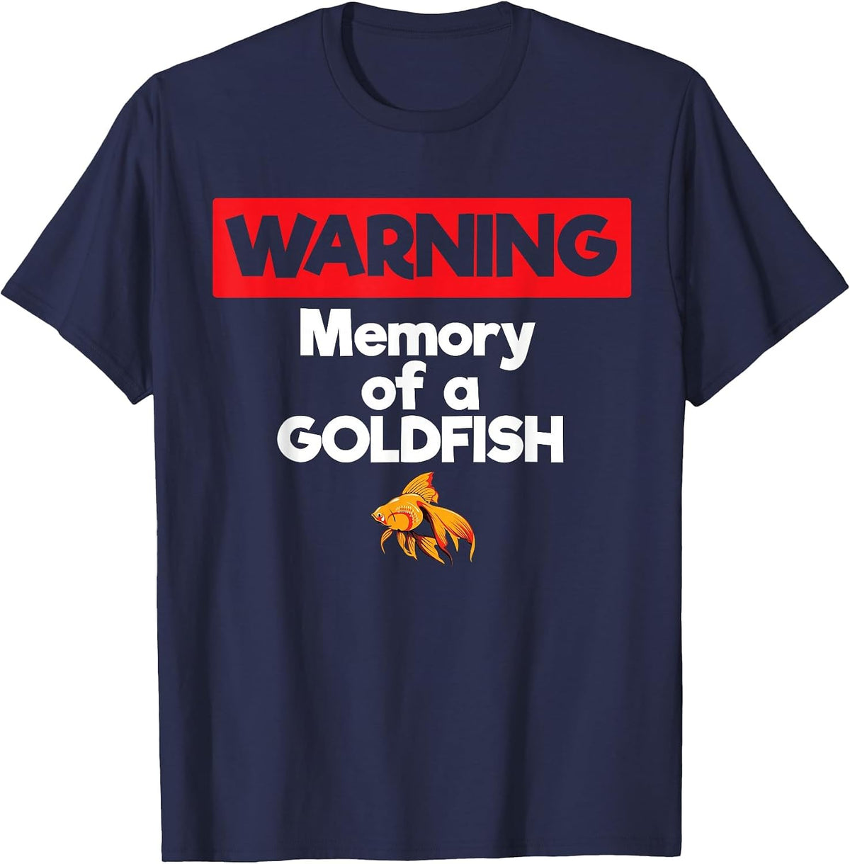 Warning Memory of a Goldfish Short Term Memory T-Shirt T-Shirt - Navy Blue