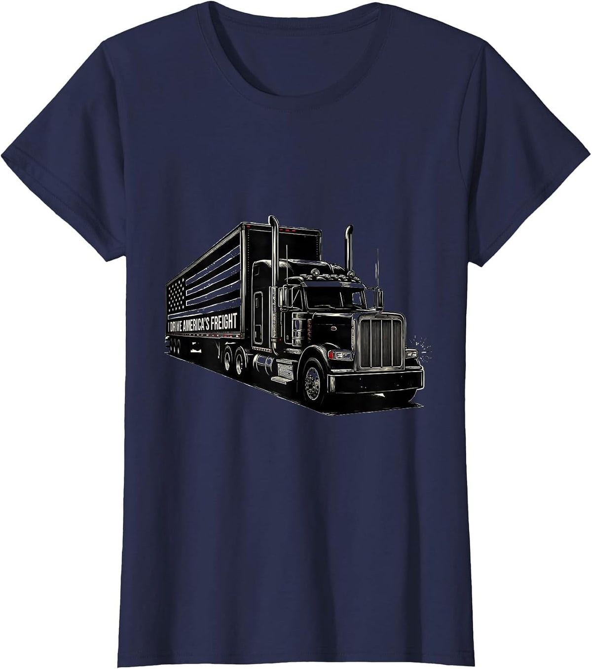 Women's I Drive America's Freight Patriotic Semi Truck Driver Gift T-Shirt - Navy Blue
