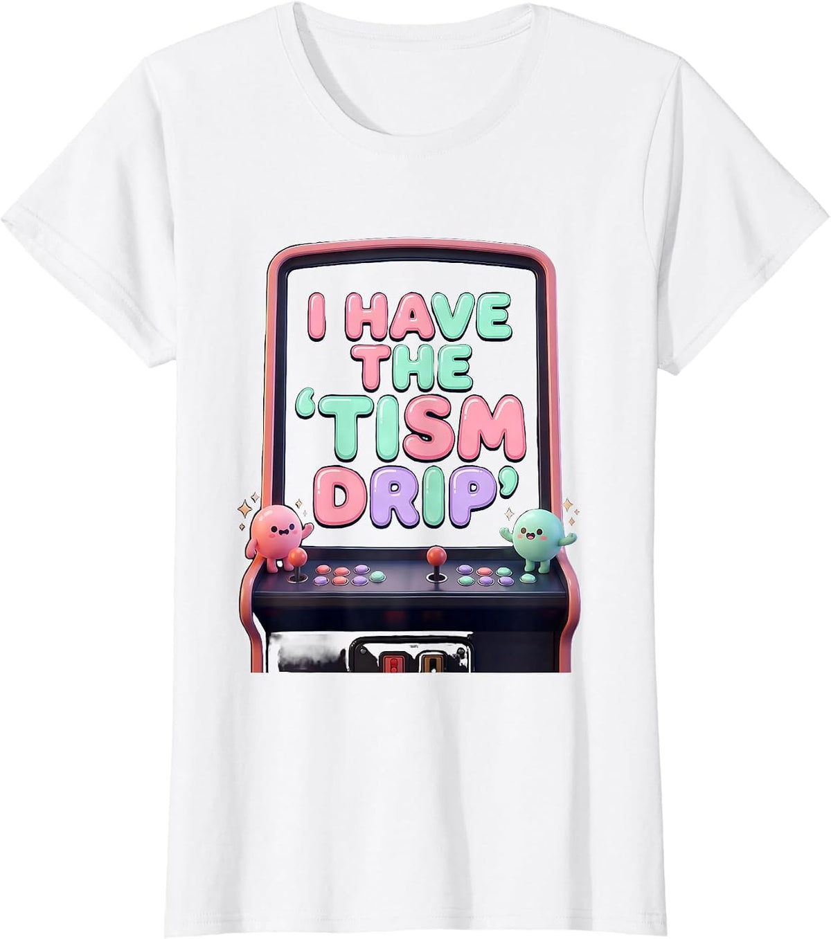 I Have The Tism Drip Funny Autistic ADHD Meme Humor T-Shirt - White