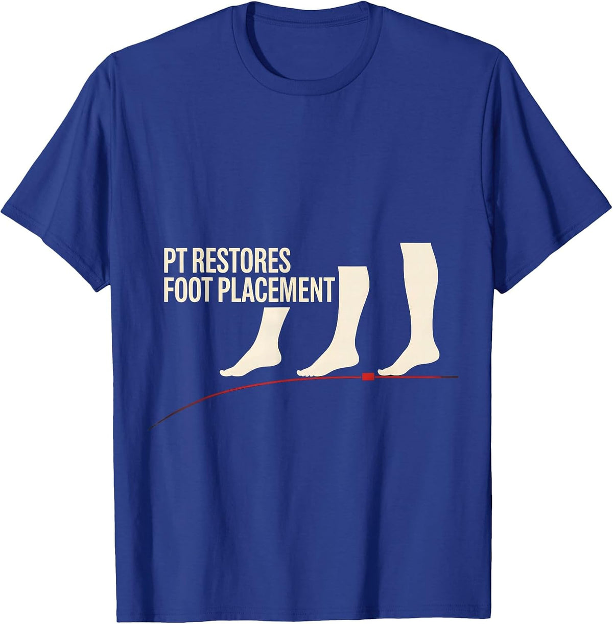 PT Restores Foot Placement Minimalist Physical Therapist T-Shirt - Royal Blue