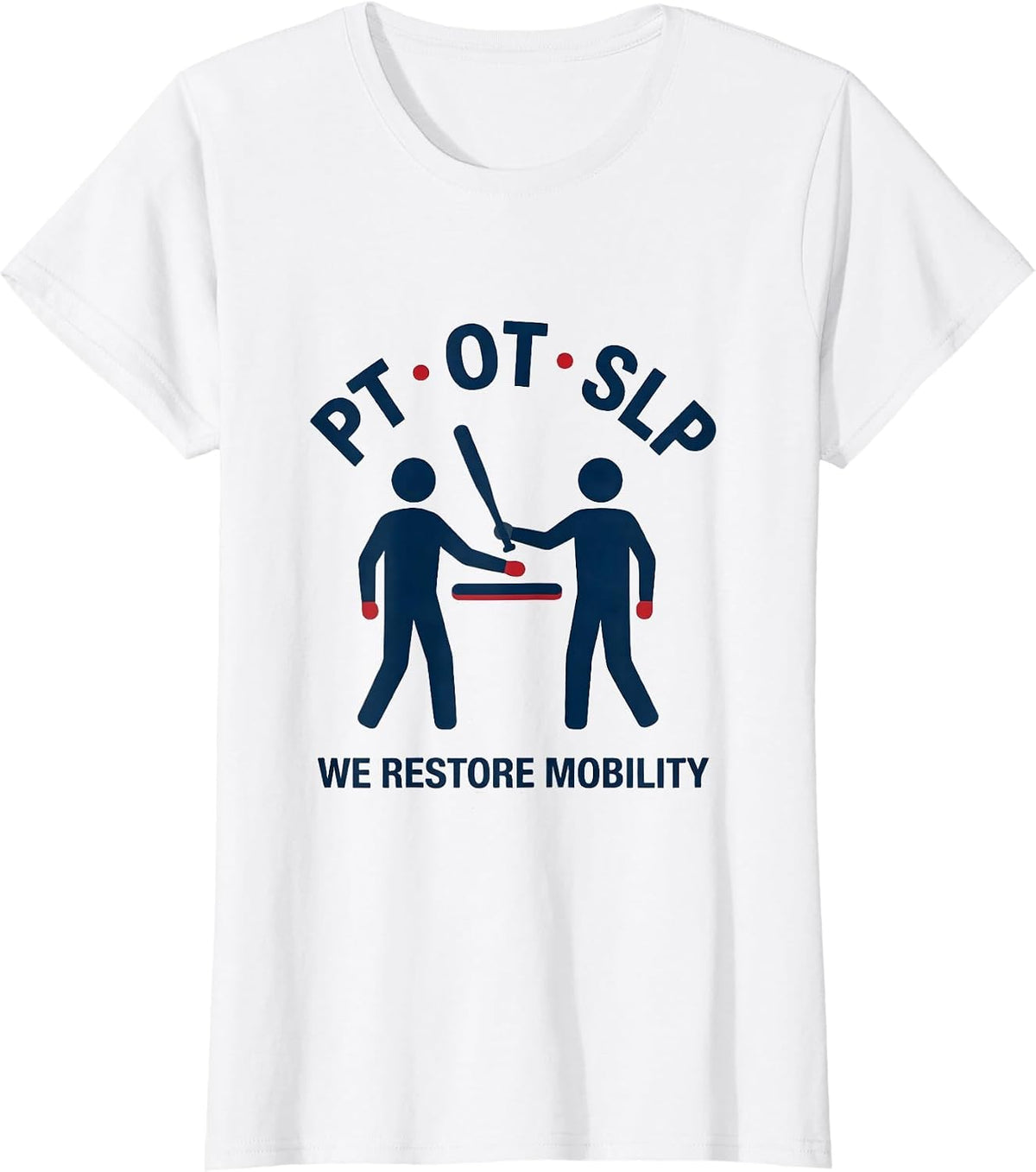PT OT SLP We Restore Mobility Physical Therapist Gift T-Shirt - White