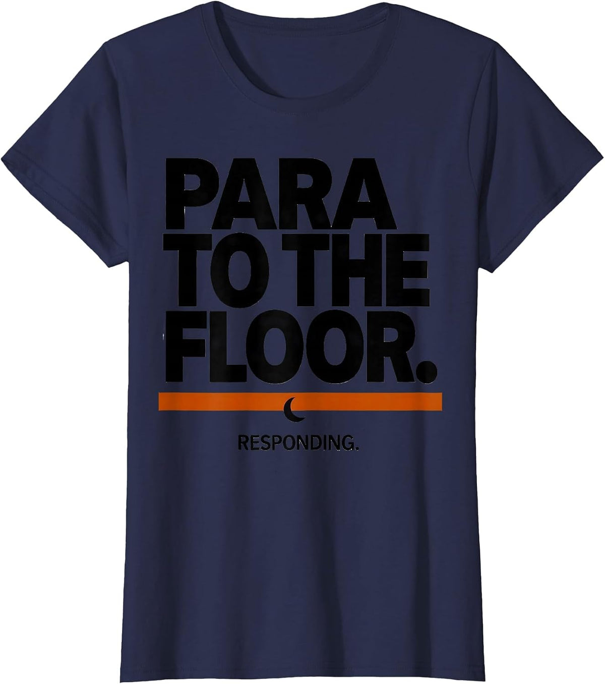 Women's Para To The Floor Responding Funny Para Normal Activities T-Shirt - Navy Blue