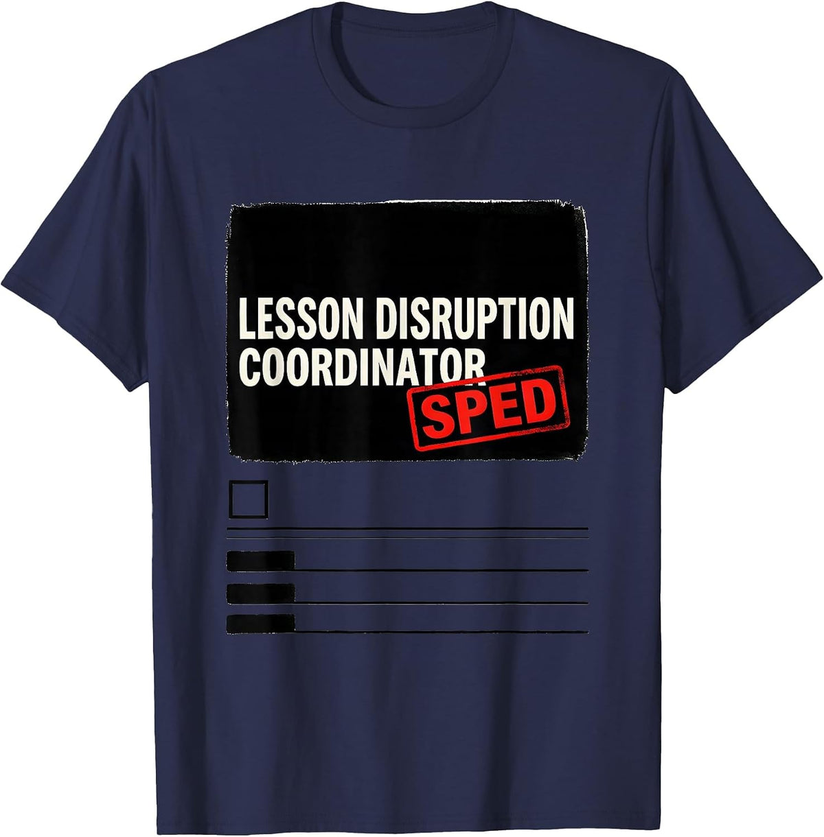 Men's Lesson Disruption Coordinator SPED Funny Chaos Coordinator T-Shirt - Navy Blue