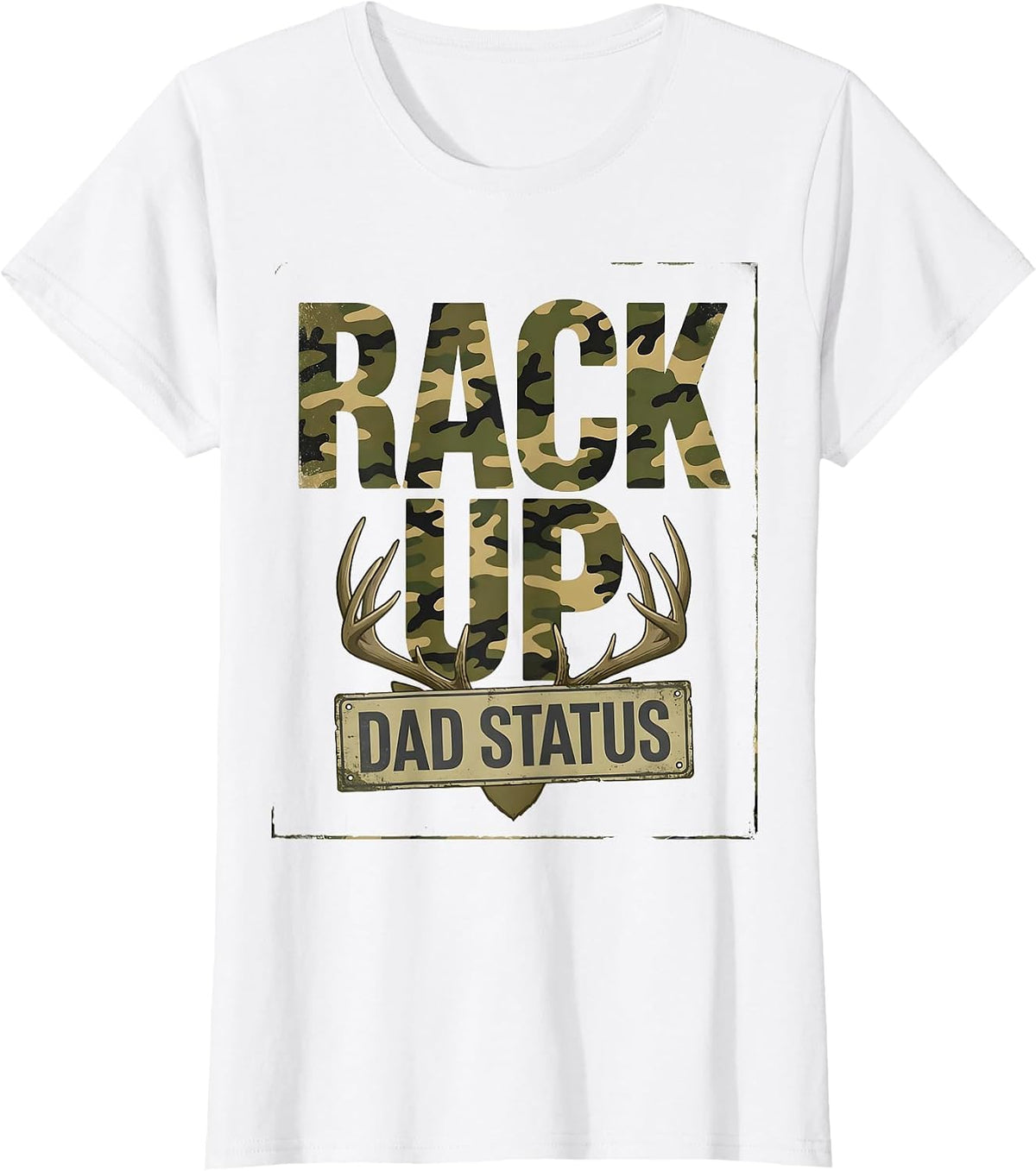 Rack Up Dad Status Funny Camo Deer Hunting Dad Humor T-Shirt - White
