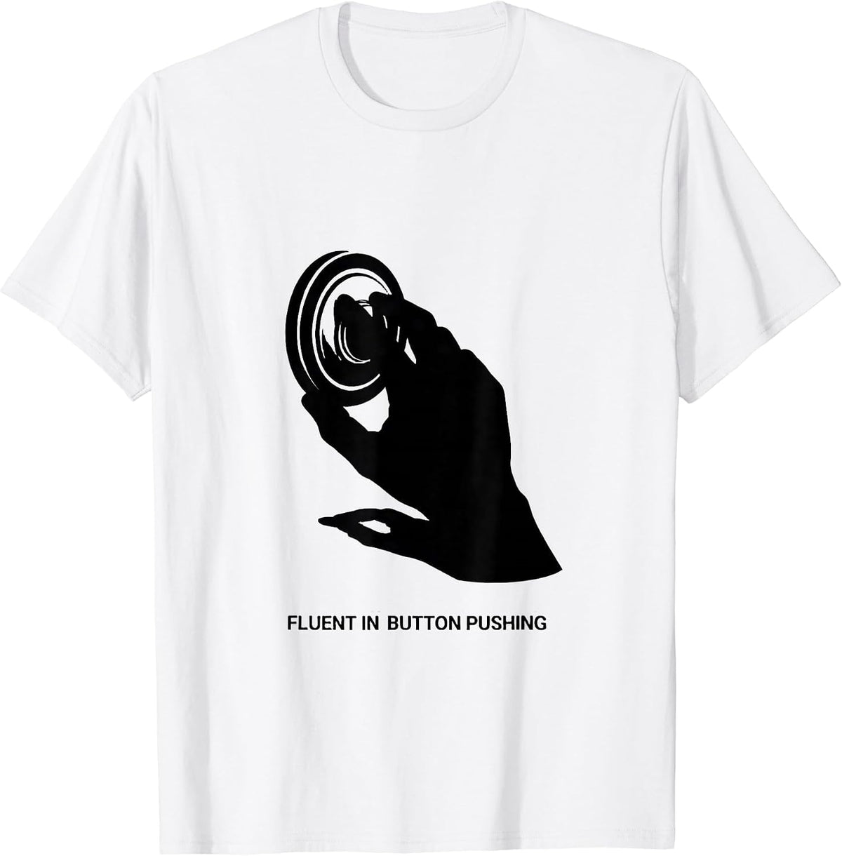 Men's Fluent In Button Pushing Funny Speech Therapy AAC Awareness T-Shirt - White