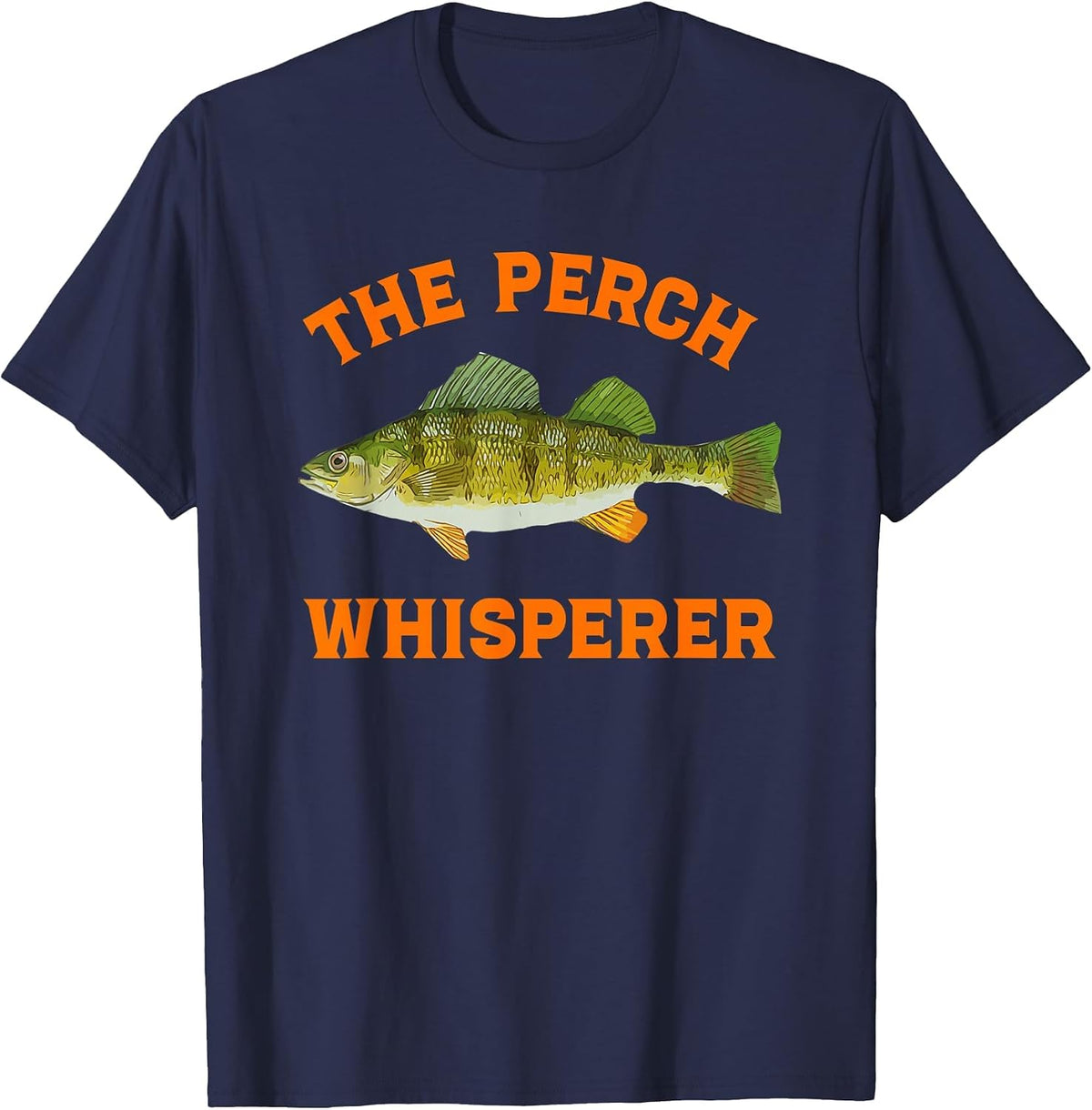 The Perch Whisperer Fishing Design T-Shirt - Navy Blue