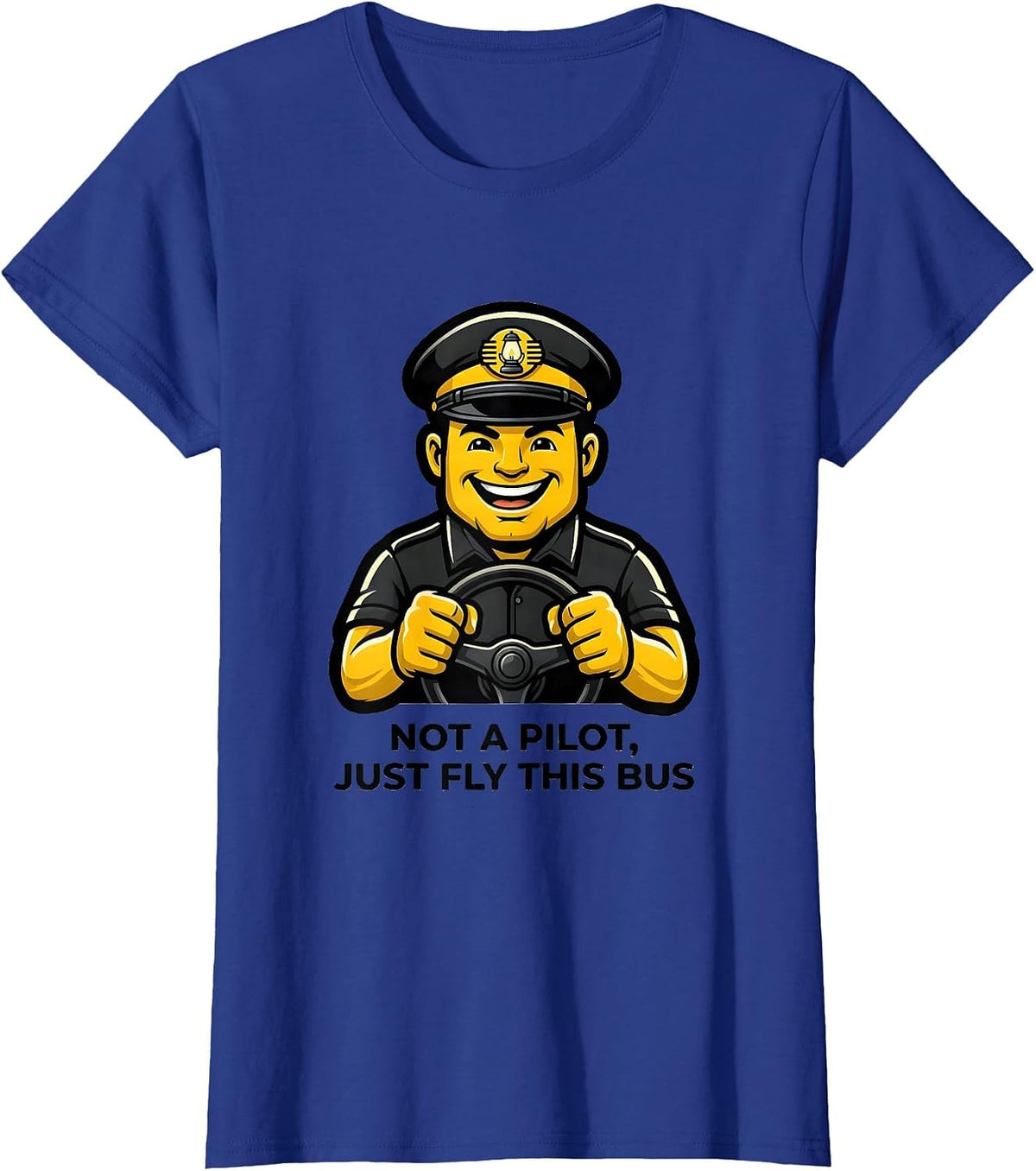 Women's Not A Pilot, Just Fly This Bus Funny School Bus Driver T-Shirt - Royal Blue